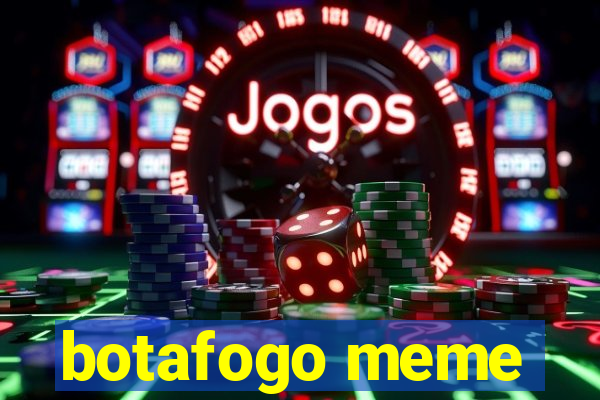 botafogo meme